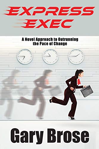 Stock image for Express Exec: A novel approach to outrunning the pace of change for sale by ThriftBooks-Dallas
