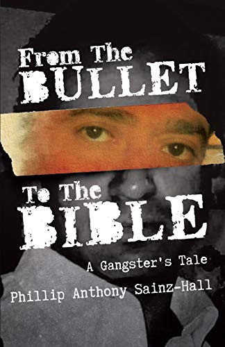 Beispielbild fr From The Bullet To The Bible: A Gangster's Tale zum Verkauf von SecondSale