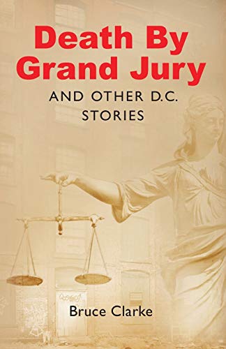 Stock image for Death by Grand Jury and Other D.C. Stories for sale by GF Books, Inc.