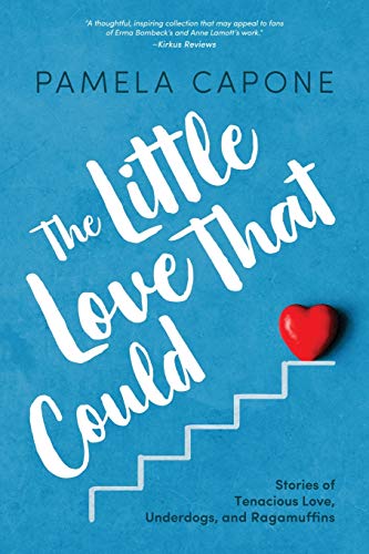 Beispielbild fr The Little Love that Could: Stories of Tenacious Love, Underdogs, and Ragamuffins zum Verkauf von Bookmonger.Ltd