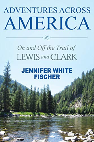 Beispielbild fr Adventures Across America: On and Off the Trail of Lewis and Clark (black & white edition) zum Verkauf von Wonder Book