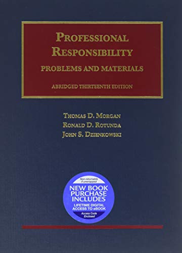 Stock image for Morgan, Rotunda, and Dzienkowski's Professional Responsibility, Problems and Materials, Abridged, 13th (University Casebook Series) for sale by Books Unplugged