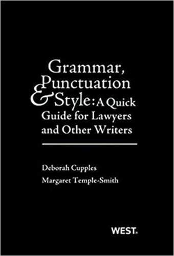 Imagen de archivo de Grammar, Punctuation, and Style: A Quick Guide for Lawyers and Other Writers (Coursebook) a la venta por HPB Inc.