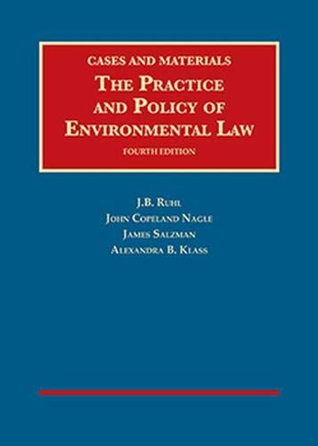 Beispielbild fr Ruhl, Nagle, Salzman, and Klass' The Practice and Policy of Environmental Law, 4th (University Casebook Series) zum Verkauf von HPB-Red