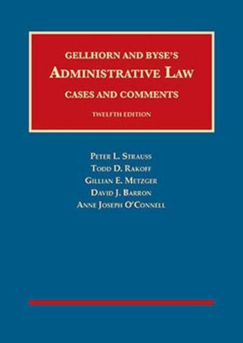 Imagen de archivo de Gellhorn and Byse's Administrative Law, Cases and Comments (University Casebook Series) a la venta por BooksRun