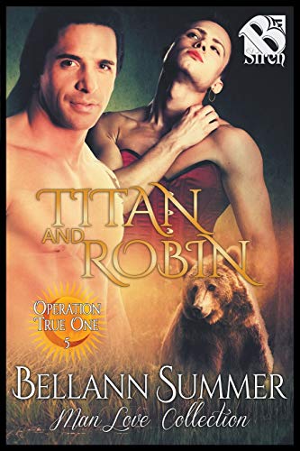 Stock image for Titan and Robin [Operation True One] (The Bellann Summer ManLove Collection) for sale by Buchpark