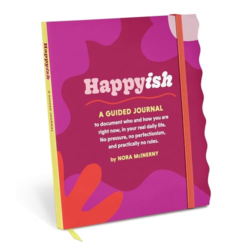 Stock image for Happy-ish Guided Journal: To Document Who How You Are Right Now, In Your Real Daily Life (No Pressure, No Perfectionism, And Practically No Rules) for sale by Red's Corner LLC