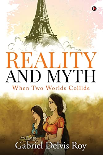 Beispielbild fr Reality and Myth: When Two Worlds Collide zum Verkauf von Wonder Book