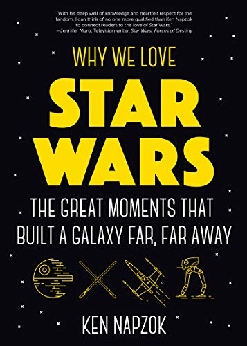 Stock image for Why We Love Star Wars: The Great Moments That Built A Galaxy Far, Far Away (Gift for Dad, Star Wars Facts Book, and for Fans of The Hitchhiker's Guide to the Galaxy) for sale by SecondSale