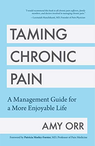 Stock image for Taming Chronic Pain: A Management Guide for a More Enjoyable Life (Guide to Chronic Pain Management) for sale by AwesomeBooks