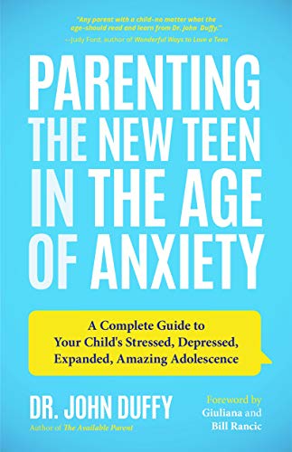 Stock image for Parenting the New Teen in the Age of Anxiety: A Complete Guide to Your Childs Stressed, Depressed, Expanded, Amazing Adolescence (Parenting Tips, Raising Teenagers, Gift for Parents) for sale by Goodwill of Colorado