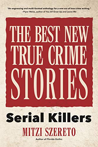 Stock image for The Best New True Crime Stories: Serial Killers: (True crime gift) for sale by Books-FYI, Inc.
