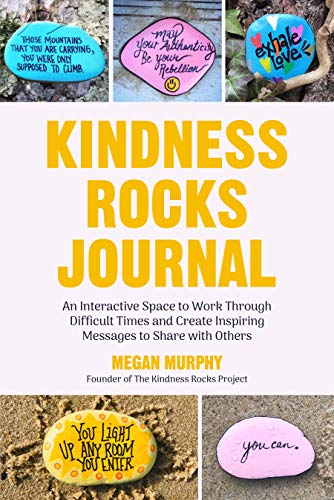 Beispielbild fr The Kindness Rocks Journal: An Interactive Space to Work through Difficult Times and Create Inspiring Messages to Share with Others (Rocks for Painting, for Fans of Pebble for your Thoughts) zum Verkauf von WorldofBooks