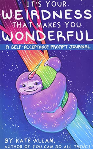 Stock image for Its Your Weirdness that Makes You Wonderful: A Self-Acceptance Prompt Journal (Positive Mental Health Teen Journal) (TheLatestKate) for sale by Dream Books Co.