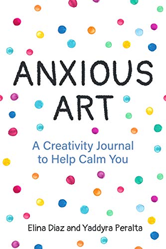 Imagen de archivo de Anxious Art: A Creativity Journal to Help Calm You (Creative Gift for Women) a la venta por ThriftBooks-Atlanta