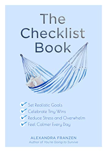Beispielbild fr The Checklist Book: Set Realistic Goals, Celebrate Tiny Wins, Reduce Stress and Overwhelm, and Feel Calmer Every Day (The Benefits of a Daily Checklist) zum Verkauf von BooksRun