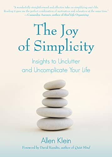 Stock image for The Joy of Simplicity: Insights to Unclutter and Uncomplicate Your Life (Affirmation Book on Simplicity and Self-Compassion, Organizing for Stress Reduction) for sale by SecondSale