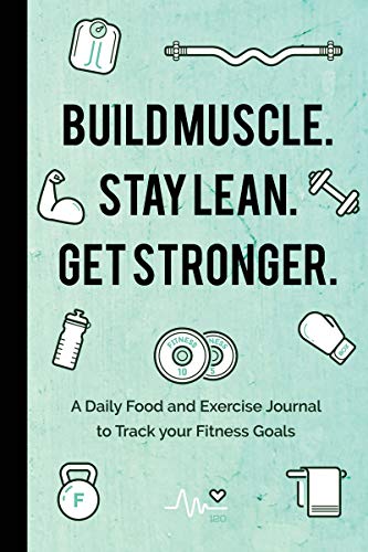 Beispielbild fr Build Muscle. Stay Lean. Get Stronger.: A Daily Food and Exercise Journal to Track your Fitness Goals (Food Diary) zum Verkauf von WorldofBooks