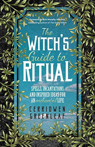Stock image for The Witch's Guide to Ritual: Spells, Incantations and Inspired Ideas for an Enchanted Life (Beginner Witchcraft Book, Herbal Witchcraft Book, Moon Format: Paperback for sale by INDOO
