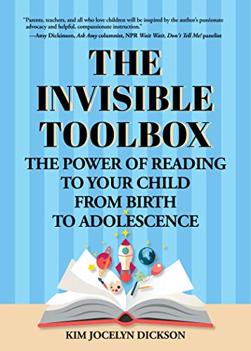 Stock image for The Invisible Toolbox: The Power of Reading to Your Child from Birth to Adolescence (Parenting Book, Child Development) for sale by ThriftBooks-Atlanta