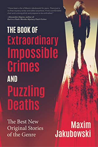 Stock image for The Book of Extraordinary Impossible Crimes and Puzzling Deaths: The Best New Original Stories of the Genre (Mystery & Detective Anthology) (The Series of Extraordinary Mystery Stories) for sale by BooksRun