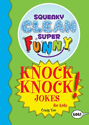 Stock image for Squeaky Clean Super Funny Knock Knock Jokes for Kidz: (Things to Do at Home, Learn to Read, Jokes & Riddles for Kids) for sale by ThriftBooks-Atlanta