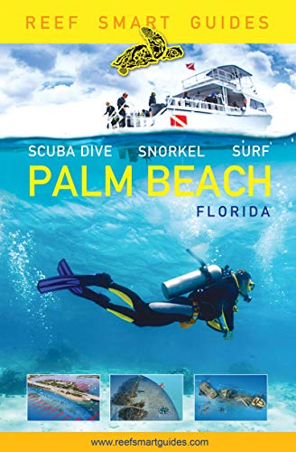Stock image for Reef Smart Guides Florida: Palm Beach: Scuba Dive. Snorkel. Surf : Scuba Dive. Snorkel. Surf for sale by Better World Books