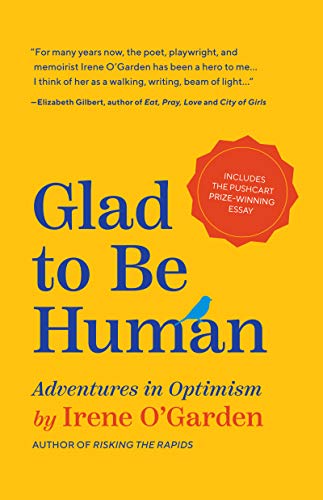 Beispielbild fr Glad to Be Human: Adventures in Optimism (Positive Thinking Book, for Fans of Learned Optimism, Anne Lamott, or Elizabeth Gilbert) zum Verkauf von Books From California