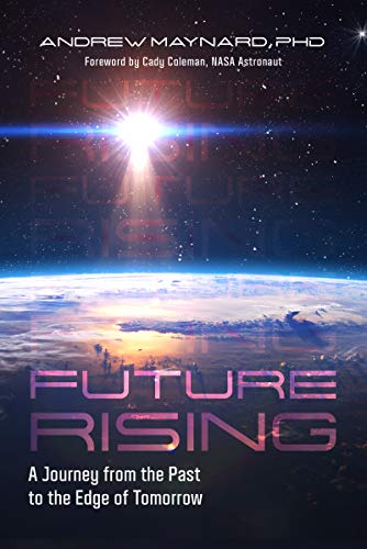 Beispielbild fr Future Rising: A Journey from the Past to the Edge of Tomorrow (Future of Humanity, Social Aspects of Technology) zum Verkauf von SecondSale