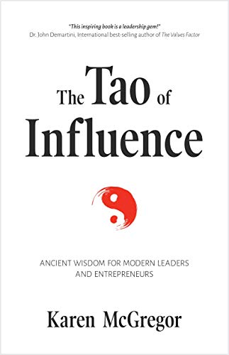 Stock image for The Tao of Influence: Ancient Wisdom for Modern Leaders and Entrepreneurs (Business Management, Positive Influence, Eastern Philosophy, Taoism) for sale by SecondSale