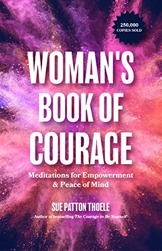 Stock image for The Woman's Book of Courage: Meditations for Empowerment & Peace of Mind (Empowering Affirmations, Daily Meditations, Encouraging Gift for Women) for sale by ThriftBooks-Dallas