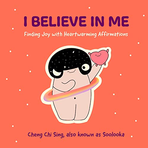 Stock image for I Believe in Me: Finding Joy with Heartwarming Affirmations (Gift for friends, Mood disorders, Illustrations and Comics on Depression and Mental Health) for sale by Books-FYI, Inc.