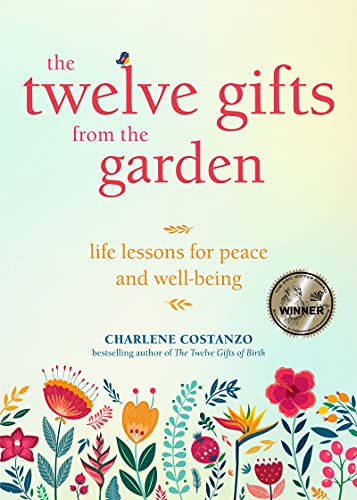 Stock image for The Twelve Gifts from the Garden: Life Lessons for Peace and Well-Being (Tropical Climate Gardening, Horticulture and Botany Essays) for sale by Your Online Bookstore