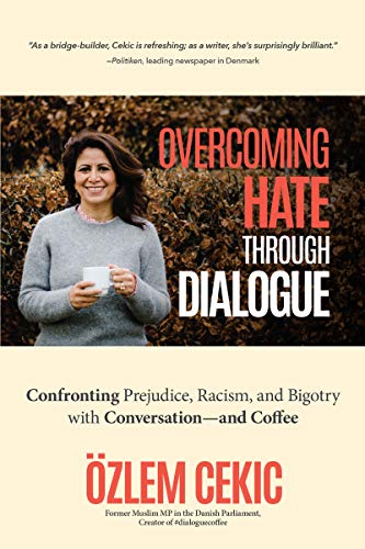 Stock image for Overcoming Hate Through Dialogue: Confronting Prejudice, Racism, and Bigotry with Conversation?and Coffee (Women in Politics, Social Activism, Discrimination, Minority Studies) for sale by WorldofBooks