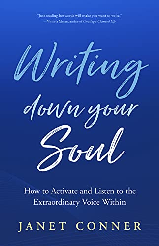 Beispielbild fr Writing down Your Soul : How to Activate and Listen to the Extraordinary Voice Within zum Verkauf von Better World Books