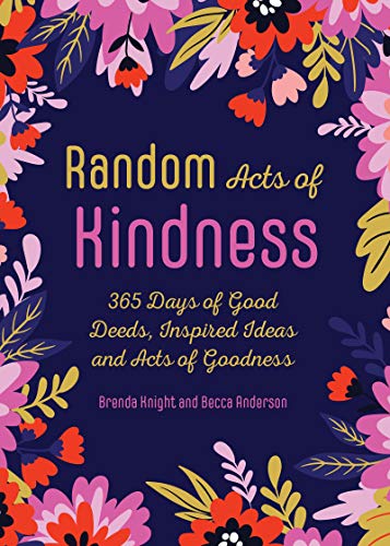Beispielbild fr Random Acts of Kindness: 365 Days of Good Deeds, Inspired Ideas and Acts of Goodness (Becca's Self-Care) zum Verkauf von BooksRun