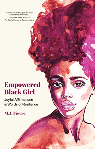 Stock image for Empowered Black Girl: Joyful Affirmations and Words of Resilience (Book for Black Girls Ages 12+) (Badass Black Girl) for sale by Books-FYI, Inc.