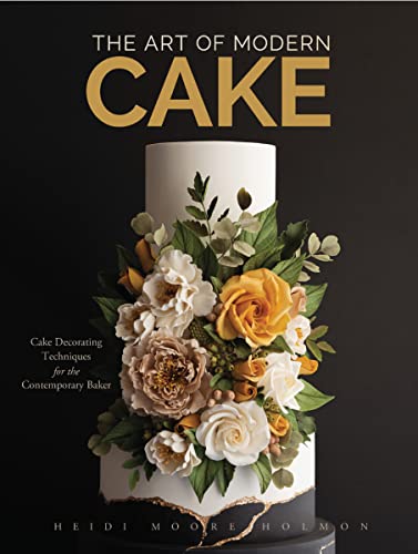 Beispielbild fr The Art of Modern Cake: Cake Decorating Techniques for the Contemporary Baker (Step-By-Step Cake Decorating, Dessert Cookbook) zum Verkauf von Monster Bookshop