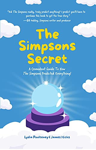 Stock image for The Simpsons Secret: A Cromulent Guide To How The Simpsons Predicted Everything! for sale by Books-FYI, Inc.