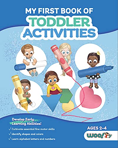 Stock image for My First Book of Toddler Activities: (Learning Games For Toddlers) (Ages 2 - 4) (Woo! Jr. Kids Activities Books) for sale by SecondSale