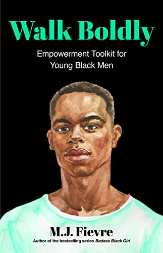 Stock image for Walk Boldly : Empowerment Toolkit for Young Black Men for sale by Better World Books: West