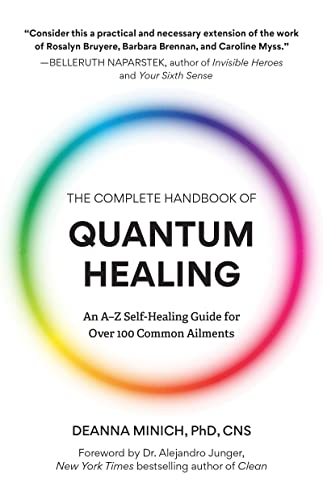 9781642507485: The Complete Handbook of Quantum Healing: An A-Z Self-Healing Guide for Over 100 Common Ailments (Holistic Healing Reference Book)