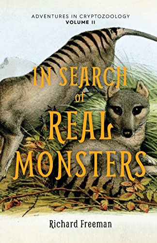 Beispielbild fr In Search of Real Monsters: Adventures in Cryptozoology Volume 2 (Mythical animals, Legendary cryptids, Norse creatures) zum Verkauf von Goodwill