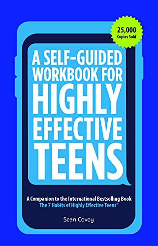 Imagen de archivo de A Self-Guided Workbook for Highly Effective Teens: A Companion to the Best Selling 7 Habits of Highly Effective Teens (Gift for Teens and Tweens) a la venta por Books-FYI, Inc.