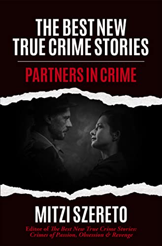 Stock image for The Best New True Crime Stories: Partners in Crime: (True Crime Gift) for sale by GF Books, Inc.