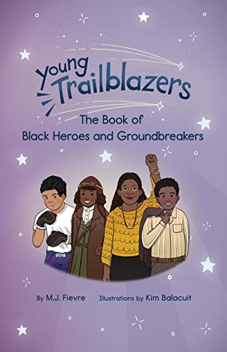 Stock image for Young Trailblazers: The Book of Black Heroes and Groundbreakers: (Black History) for sale by ThriftBooks-Atlanta