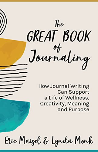 Stock image for The Great Book of Journaling: How Journal Writing Can Support a Life of Wellness, Creativity, Meaning and Purpose (How to Journaling Self-Help) for sale by Goodwill of Colorado
