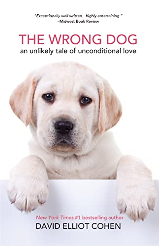 Beispielbild fr The Wrong Dog: An Unlikely Tale of Unconditional Love (For lovers of dog tales) zum Verkauf von SecondSale