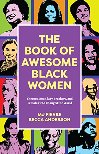 Beispielbild fr The Book of Awesome Black Women : Sheroes, Boundary Breakers, and Females Who Changed the World zum Verkauf von Better World Books
