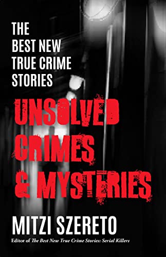 Stock image for The Best New True Crime Stories: Unsolved Crimes & Mysteries for sale by HPB-Emerald